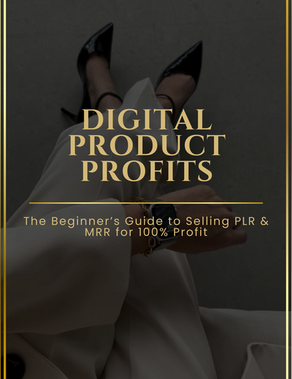 Digital Product Profits: The Beginner’s Guide to Selling PLR & MRR for 100% Profits